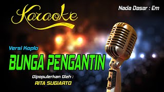 Karaoke BUNGA PENGANTIN Rita Sugiarto