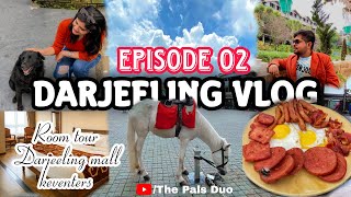 Darjeeling vlog | Episode 02 | Summit Hotels, Room tour, Keventers and many more | The Pals Duo