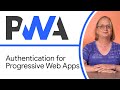 Authentication for Progressive Web Apps - Progressive Web App Training