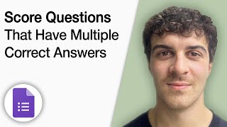 How to Score Google Forms Questions That Have Multiple Correct Answers [2025 Full Guide]