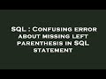 SQL : Confusing error about missing left parenthesis in SQL statement