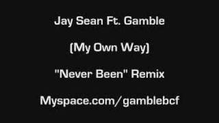 Jay Sean Ft. Gamble -"Never Been" Remix