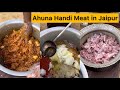 Champaran Ahuna Handi Meat in Jaipur | Bulk making of Special Handi Mutton