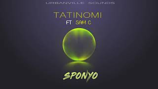 Tatinomi - Sponyo ft Sam C (Audio Spectrum)