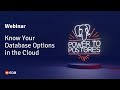 Webinar: Know Your Database Options in the Cloud (DBaaS, Kubernetes, Virtual Machines and more)