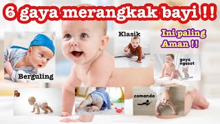 6 GAYA MERANGKAK BAYI !! KENALI GAYA BAYI MERANGKAK NORMAL!! STIMULASI BAYI CEPAT MERANGKAK !!