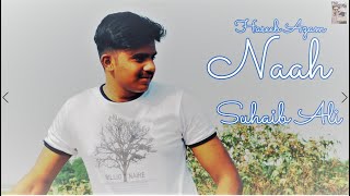 Naah Song | Jass Manak | Ft Suhaib Ali | Haseeb Azam | Full HD Song