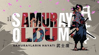 Samuray Olmak | Samurayların Hayatı