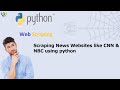 Scraping News Websites like CNN & NBC using python