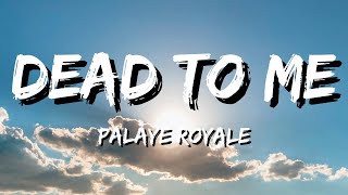 Palaye Royale - Dead To Me (Lyrics)