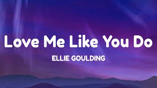 Love Me Like You Do (Lyrics) - Ellie Goulding