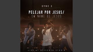 Pelejar por Jesus / Em Nome de Jesus: Live At Dissenso Studio