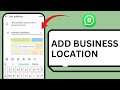 How To Add Business Location on WhatsApp [Very EASY!]