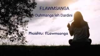 F.Lawmsanga - Duhmanga leh Dardini