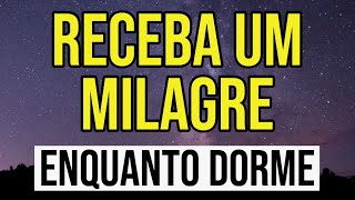 ORAÇÃO DO RECEBIMENTO DE MILAGRES DIVINOS ENQUANTO DORME