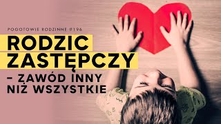 Rodzic zastępczy - zawód inny niż wszystkie