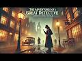 🔍 The Adventures of Sherlock Holmes: The World's Greatest Detective 🕵️‍♂️🎩