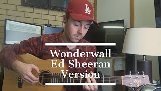 Wonderwall - Ed Sheeran Version!