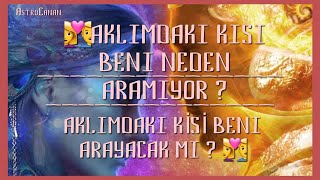 💑Aklımdaki Kişi Beni Neden Aramıyor ? ✨Aklımdaki Kişi Beni Arayacak Mı ? 👫