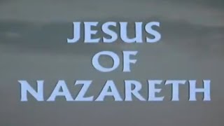 Jesus of Nazareth, Full Movie