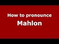 How to pronounce Mahlon (American English/US)  - PronounceNames.com