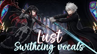 Nightcore - Lust - (Switching Vocals) (Lyrics)