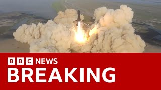 Elon Musk’s SpaceX Starship rocket explodes after launch  – BBC News