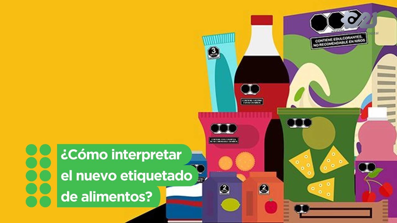 ¿Cómo Interpretar El Nuevo Etiquetado De Alimentos? - YouTube