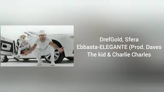 DrefGold, Sfera Ebbesta- ELEGANTE (Prod. Daves The Kid \u0026 Charlie Charles