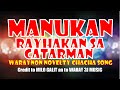 MANUKAN (RAYHAKAN SA CATARMAN), CHACHA/RUMBA NOVELTY VERSION SONG