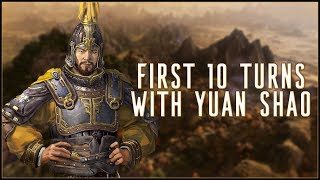 FIRST 10 TURNS WITH YUAN SHAO - Total War: Three Kingdoms!