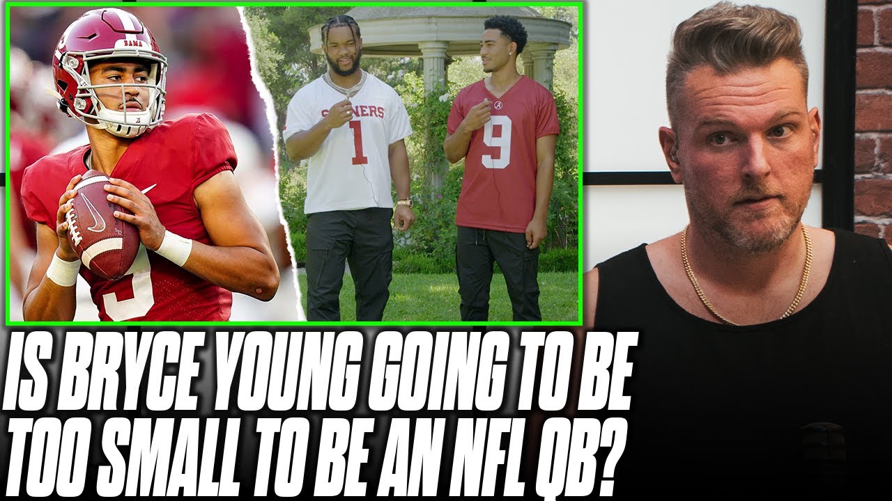 Is Bryce Young's Size Something NFL Teams Are Scared To Bet On? | Pat ...