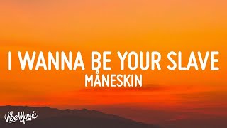 [1 HOUR 🕐] Måneskin - I WANNA BE YOUR SLAVE (Lyrics)Testo Eurovision 2021