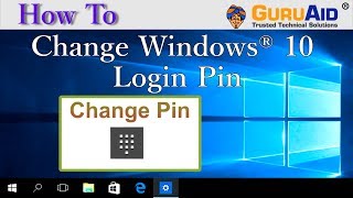 How to Change Windows® 10 Login Pin - GuruAid
