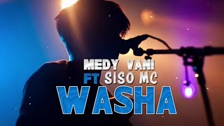 Medy Vani Ft Siso Mc - Washa (Official Audio Singeli)