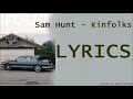 Download Sam Hunt Kinfolks in Description mp3