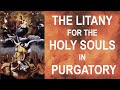 The Litany for the Holy Souls in Purgatory - Prayer for the Departed Loved Ones