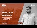 Free Our Temples - J Sai Deepak - #IndicTalks