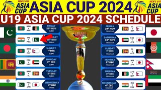 ACC Under 19 Asia Cup 2024 Schedule | U19 Asia Cup 2024 Date \u0026 Time |Under 19 Asia Cup 2024 Schedule