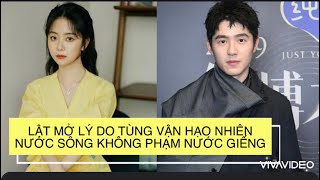 LẬT MỞ LÝ DO ĐÀM TÙNG VẬN LƯU HẠO NHIÊN COUPLE THANH XUÂN ĐÌNH ĐÁM CẠCH MẶT MUÔN ĐỜI