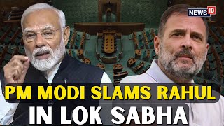 PM Modi LIVE | PM Modi Lok Sabha Speech LIVE | PM Modi Slams Rahul Gandhi | PM Modi Budget | N18L