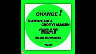 Sean McCabe \u0026 Groove Assassin - Heat (Sol Brown Remix) [things may CHANGE !] Soulful House