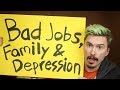 Bad jobs, Family and Depression
