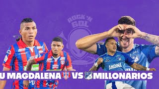 UNIÓN MAGDALENA Vs. MILLONARIOS | ROCK N' GOL DE RADIOACKTIVA