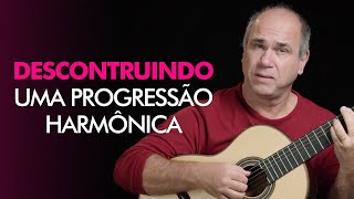 Desarmonizando uma progressão harmônica do Guinga