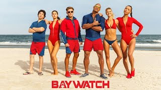 Baywatch 2017 Movie || Dwayne Johnson, Zac Efron, Seth Gordon || Baywatch Movie Full Facts Review HD