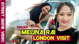 Melina Rai - London Visit || street selfie video