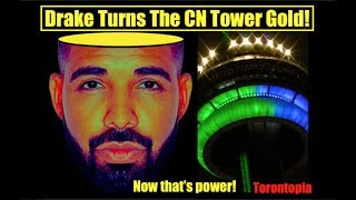 Drake Turns The CN Tower GOLD!  Now That's POWER!