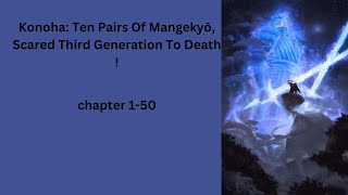 Konoha: Ten Pairs Of Mangekyō, Scared Third Generation To Death ! chapter 1-50