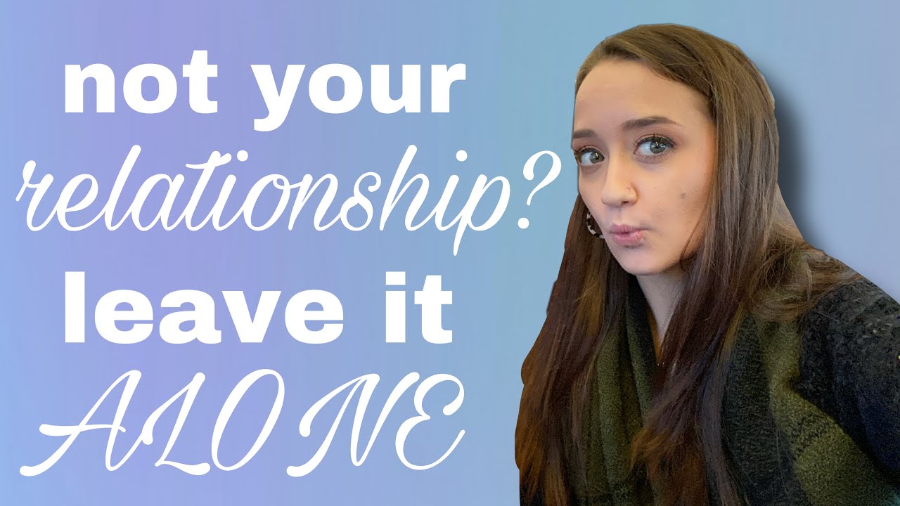 Don't Interfere With Someone Else's Relationship - YouTube